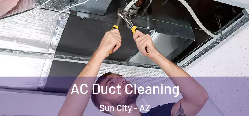  AC Duct Cleaning Sun City - AZ